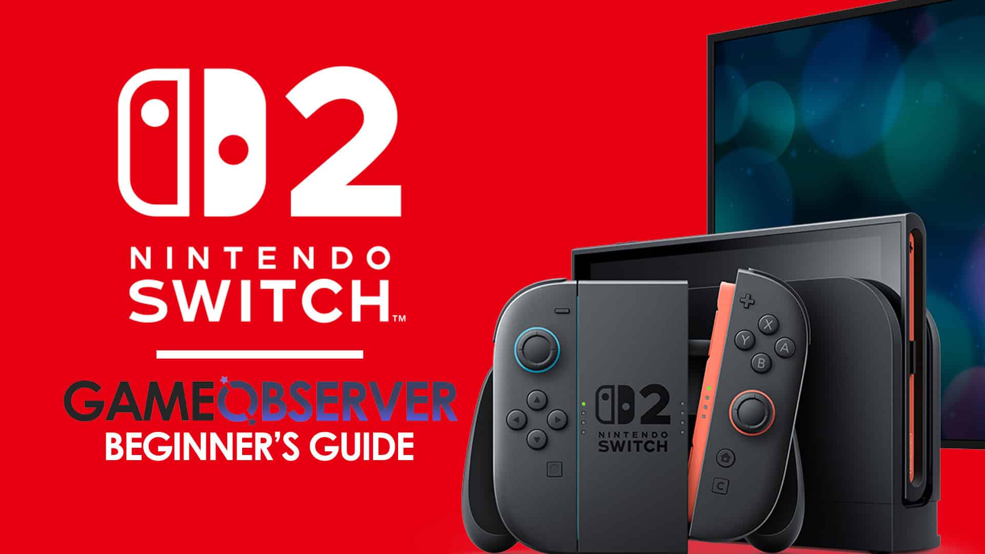 Nintendo Switch 2 GameObserver Beginner's Guide with a red background and a Switch 2 with a TV.