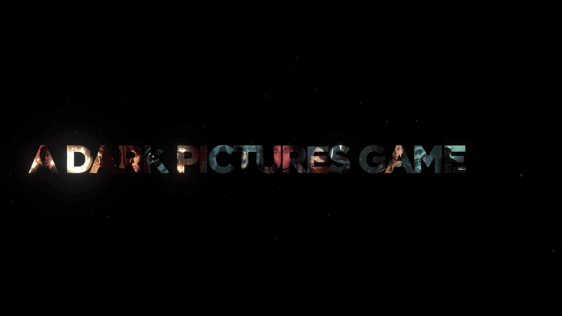 Title for the Dark Pictures Anthology, reading 'A Dark Pictures Game'. Each letter contains shots from their previous games.