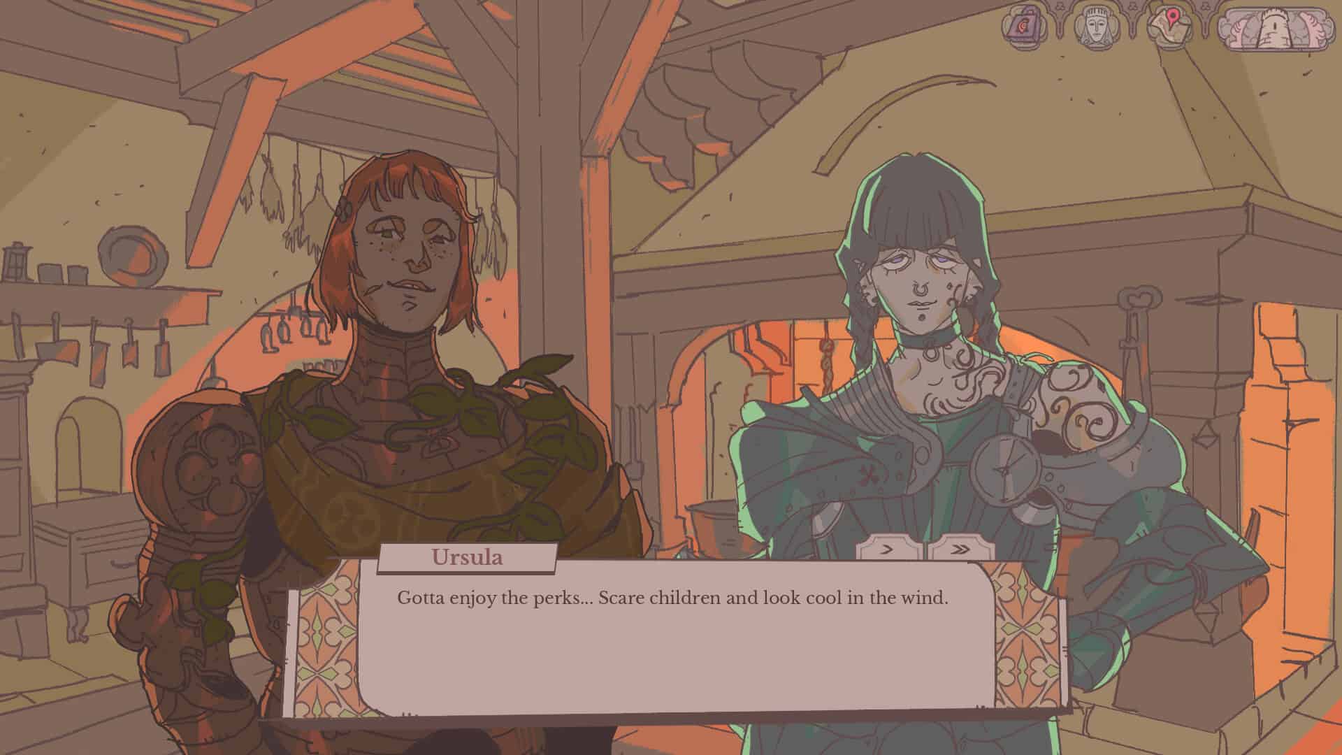 Two characters inside a kitchen, one's a redhead in a brown armor covered in leaves, the other, whose name is Ursula, in teal armor and hair, with an exposed left shoulder, covered in tattoos. Ursula says: Gotta enjoy the perks... Scare children and look cool in the wind."
