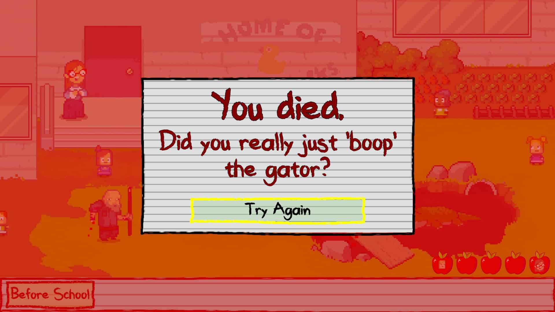 A schoolyard with garden, pond, and various kids and teachers is obscured by an opaque red filter. A pop up reads "You died. Did you really just 'boop' the gator?" with a button labeled "Try Again."